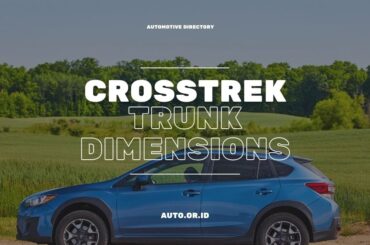Cover Crosstrek Trunk Dimensions, Sizes And Regulations