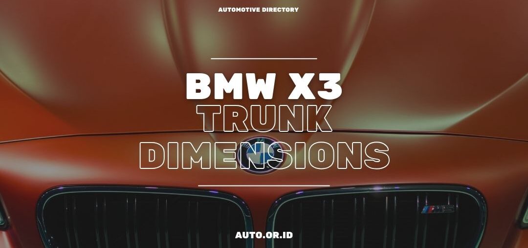 Cover Here's A List Of Bmw X3 Trunk Dimensions