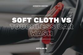 Soft Cloth or Touchless Car Wash: Determining the Superior Option