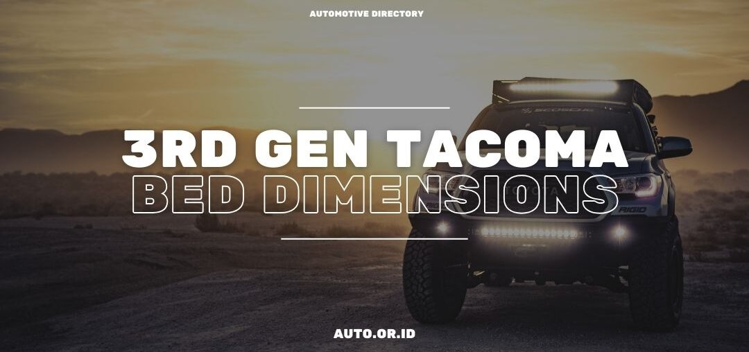 Cover The Standard Guide To 3rd Gen Tacoma Bed Dimensions