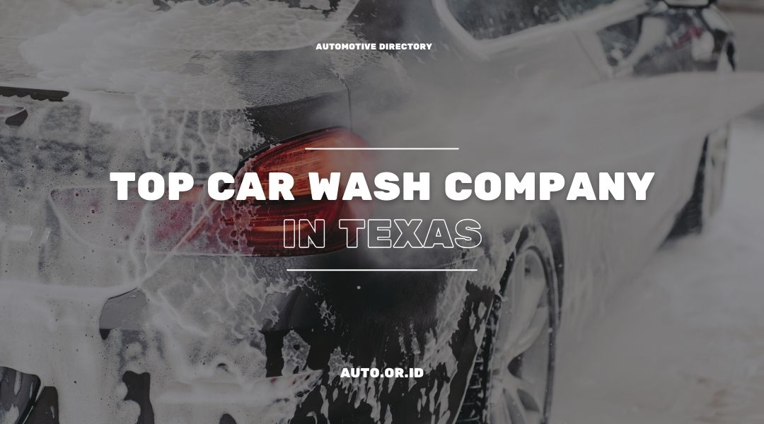 The Best Car Washes in Texas A Guide to the Top Companies and Services