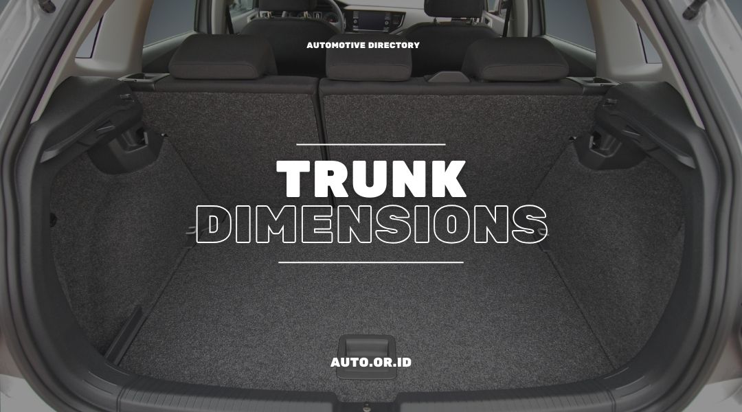 Trunk dimensions Car Trunk Dimensions How to Measure and Choose