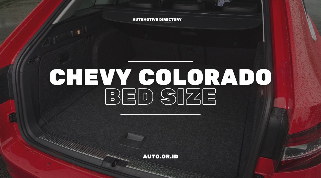 Chevy Colorado Bed Size The Right Choice for Midsize Truck Bed Needs