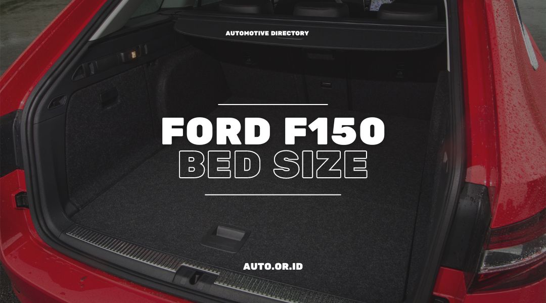 Ford F150 Bed Size The Industry Standard for FullSize Truck Beds