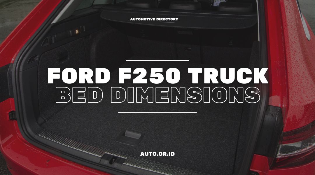 Ford F250 Truck Bed Dimensions Uncovering the Mammoth Capabilities of