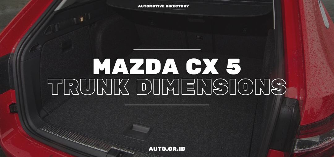 Cover Mazda Cx 5 Trunk Dimensions
